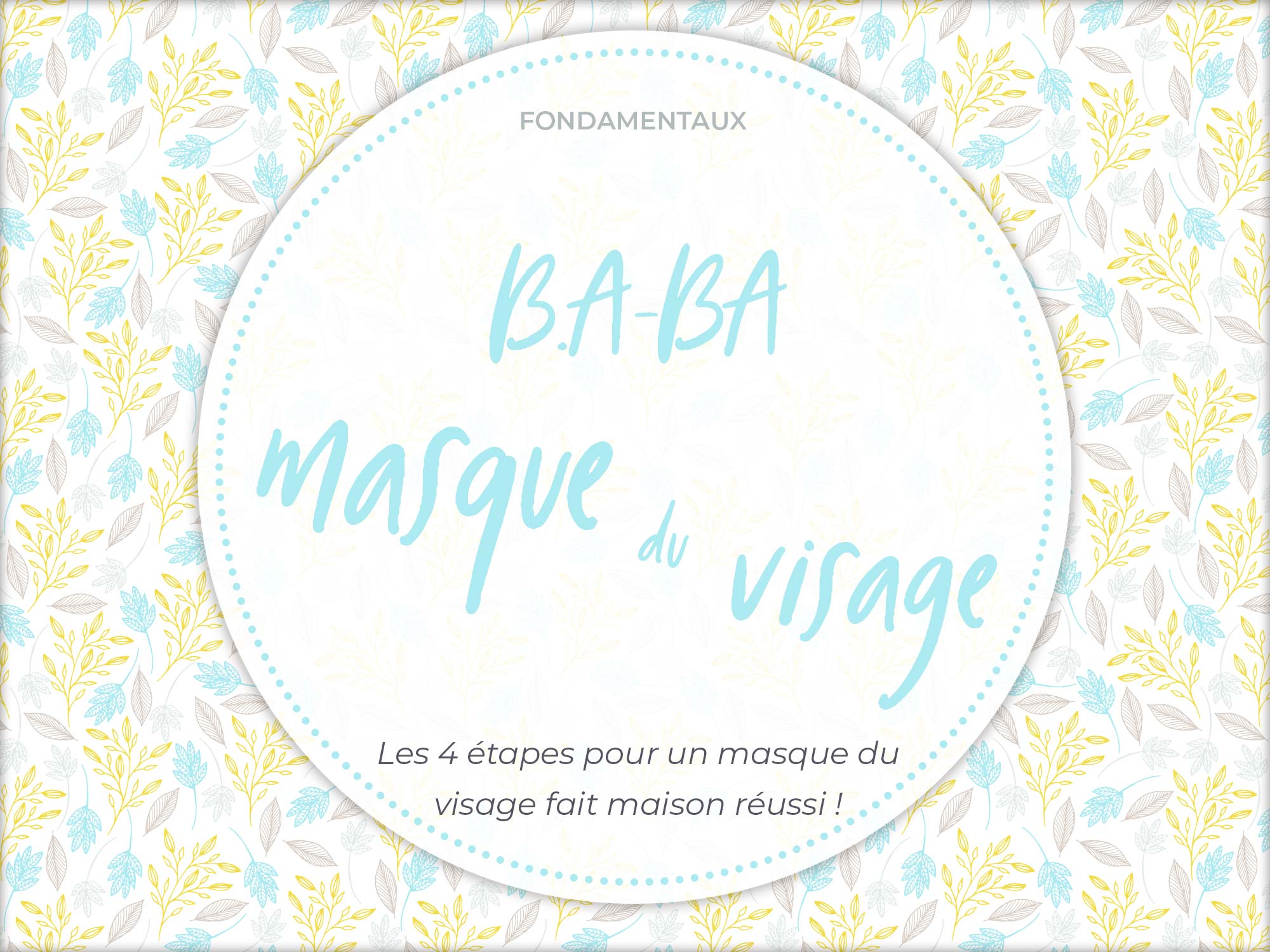 4 étapes pour réussir son masque visage fait maison
